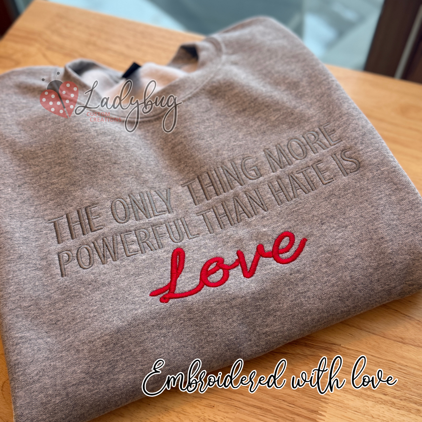 The Only Thing More Powerful Than Hate Is Love - Block Font