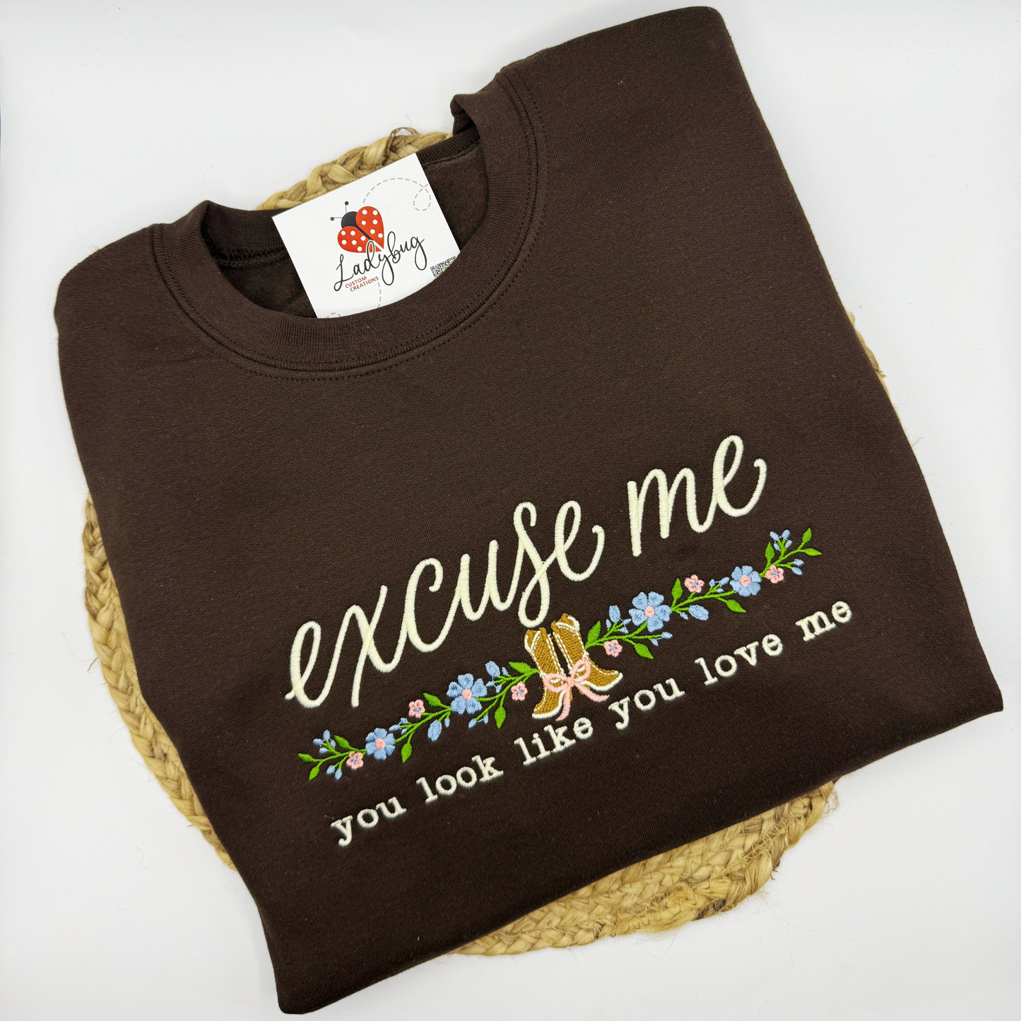 Excuse Me You Look Like You Love Me Crewneck | Country Sweatshirt
